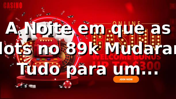 A Noite em que as Slots no 89k Mudaram Tudo para um Analista de TI